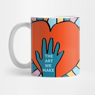 The Art We Make Mug